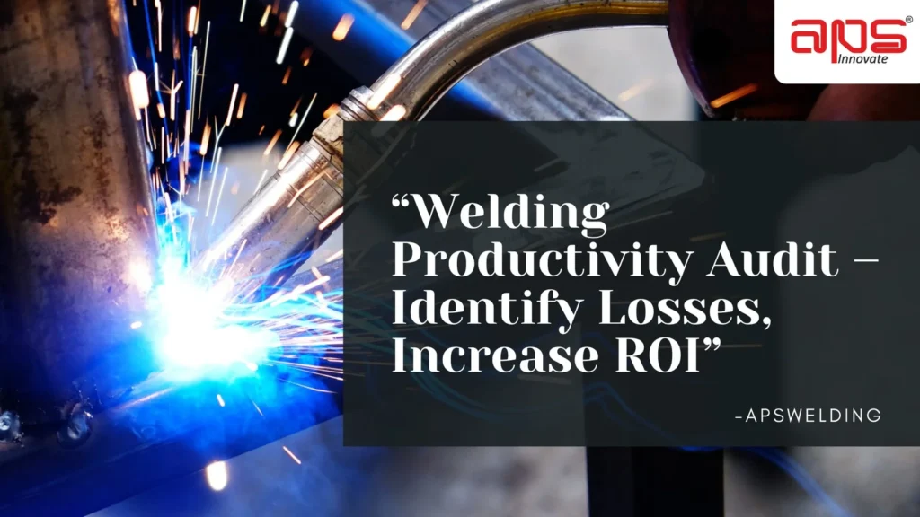 Welding productivity audit showing arc welding process with sparks and uniform welding beads in a factory